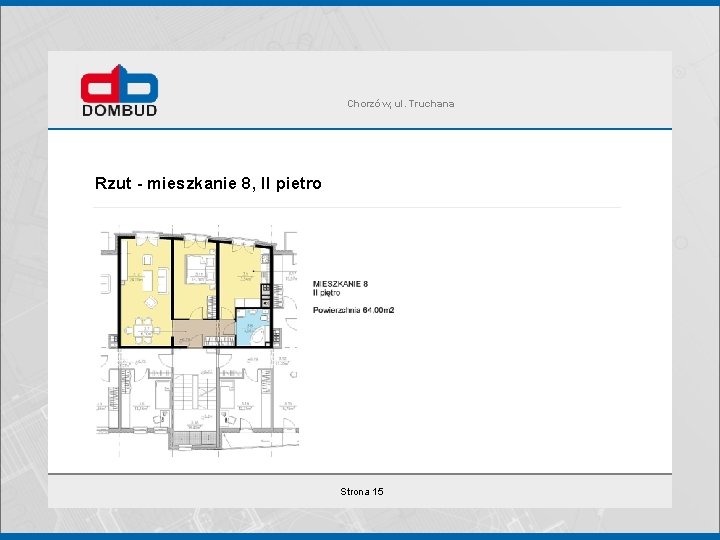 Chorzów, ul. Truchana Rzut - mieszkanie 8, II pietro Strona 15 