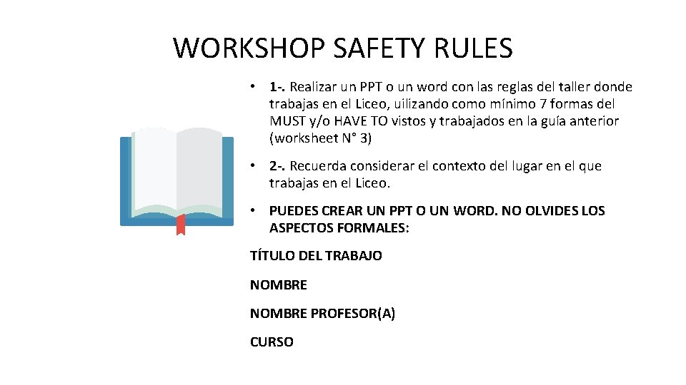 WORKSHOP SAFETY RULES • 1 -. Realizar un PPT o un word con las