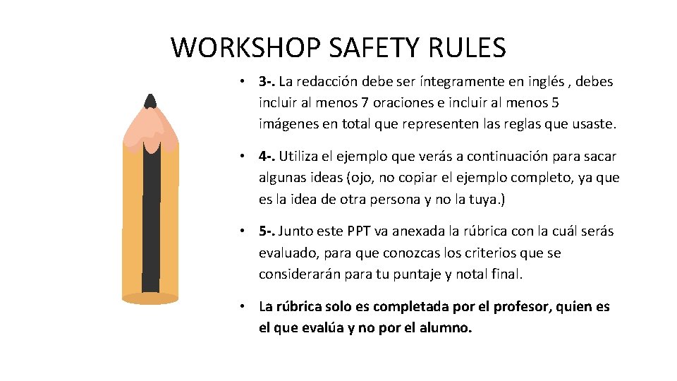 WORKSHOP SAFETY RULES • 3 -. La redacción debe ser íntegramente en inglés ,