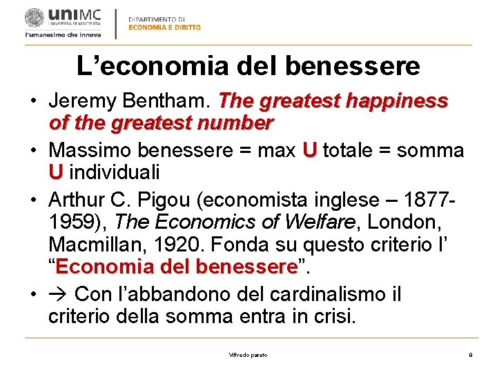 L’economia del benessere • Jeremy Bentham. The greatest happiness of the greatest number •