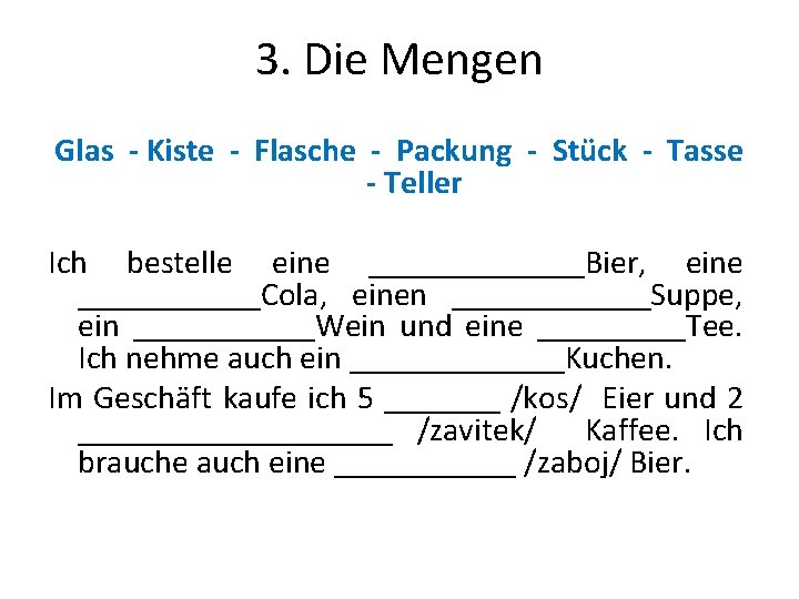 3. Die Mengen Glas - Kiste - Flasche - Packung - Stück - Tasse