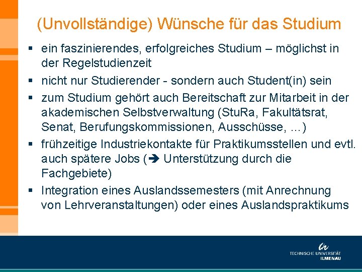 (Unvollständige) Wünsche für das Studium § ein faszinierendes, erfolgreiches Studium – möglichst in der