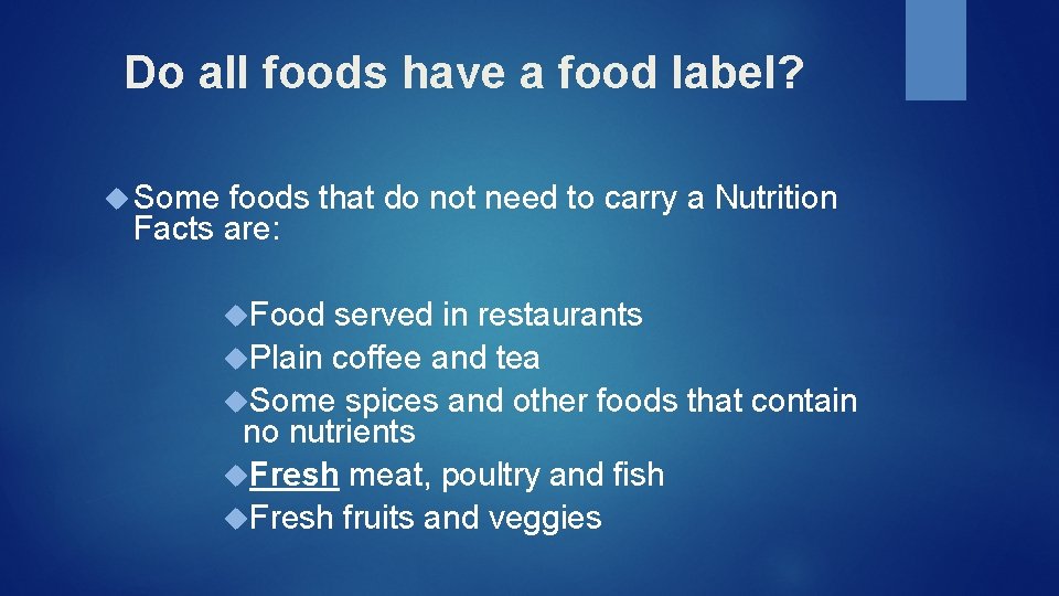 Do all foods have a food label? Some foods that do not need to