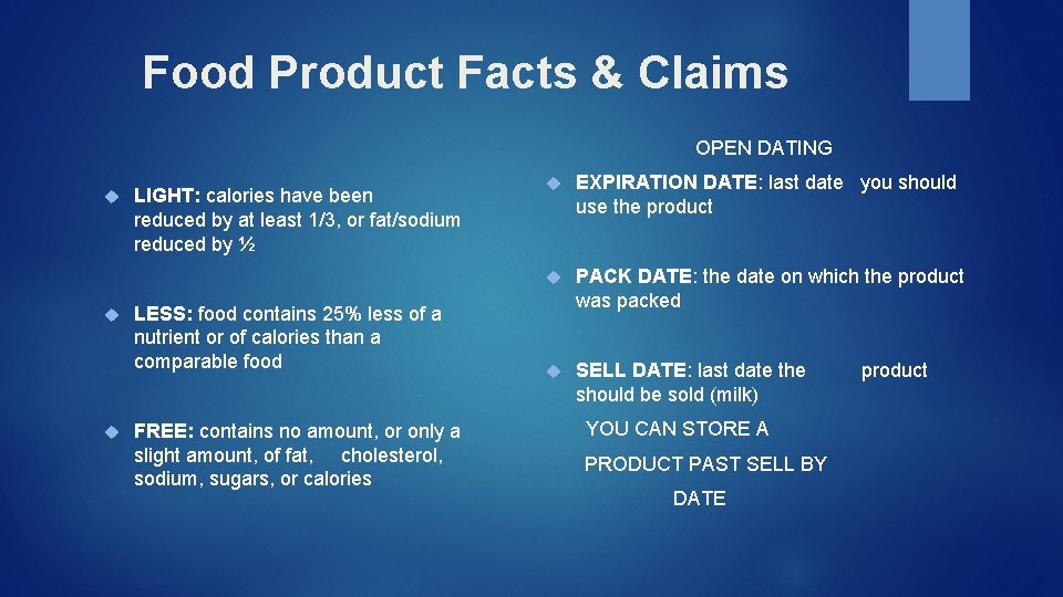 Food Product Facts & Claims OPEN DATING LIGHT: calories have been reduced by at