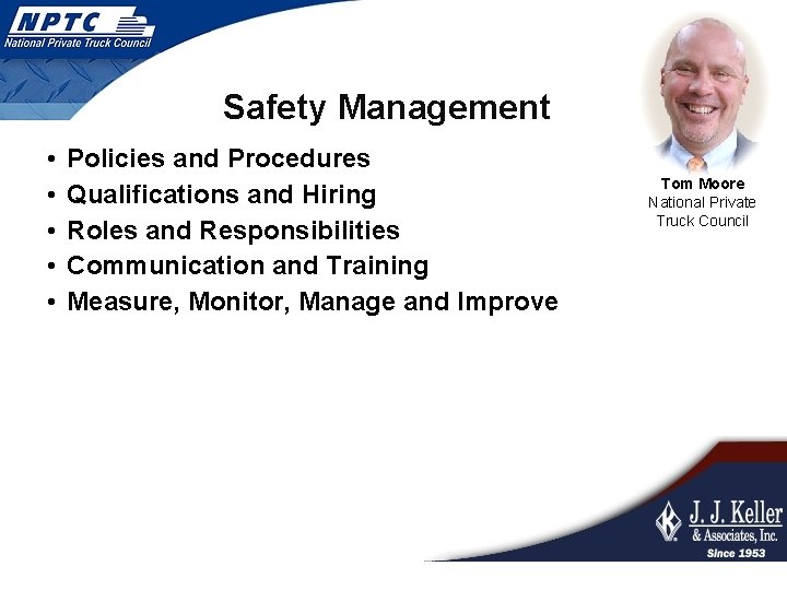 Safety Management • • • Policies and Procedures Qualifications and Hiring Roles and Responsibilities