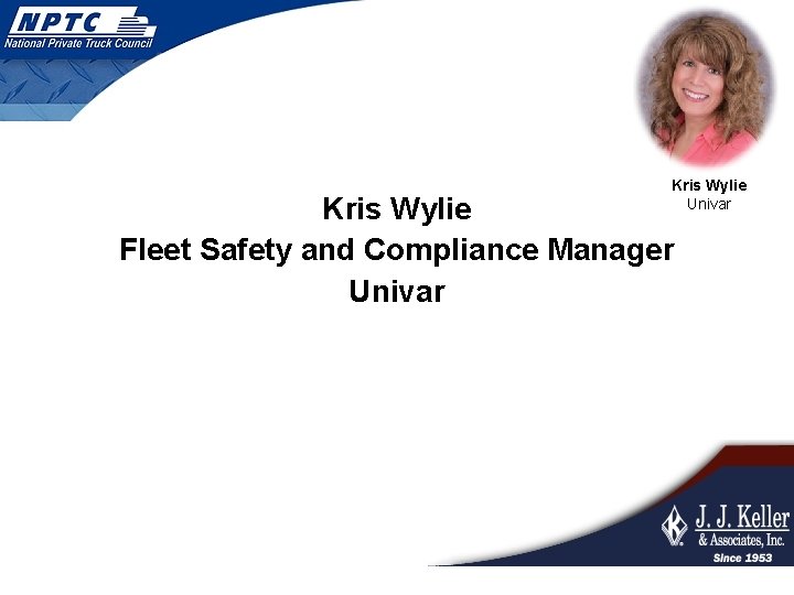 Kris Wylie Univar Kris Wylie Fleet Safety and Compliance Manager Univar 