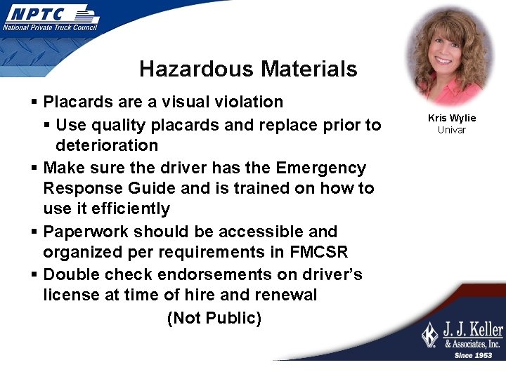 Hazardous Materials § Placards are a visual violation § Use quality placards and replace