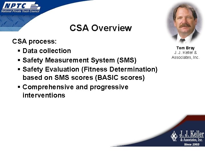 CSA Overview CSA process: § Data collection § Safety Measurement System (SMS) § Safety