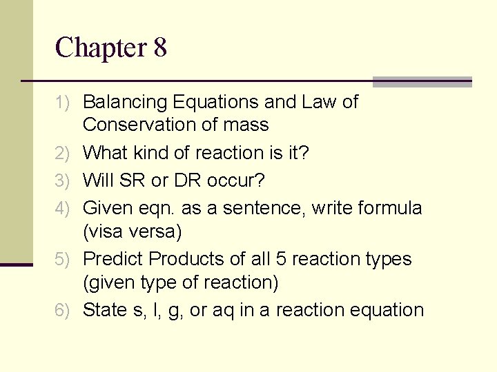Chapter 8 1) Balancing Equations and Law of 2) 3) 4) 5) 6) Conservation