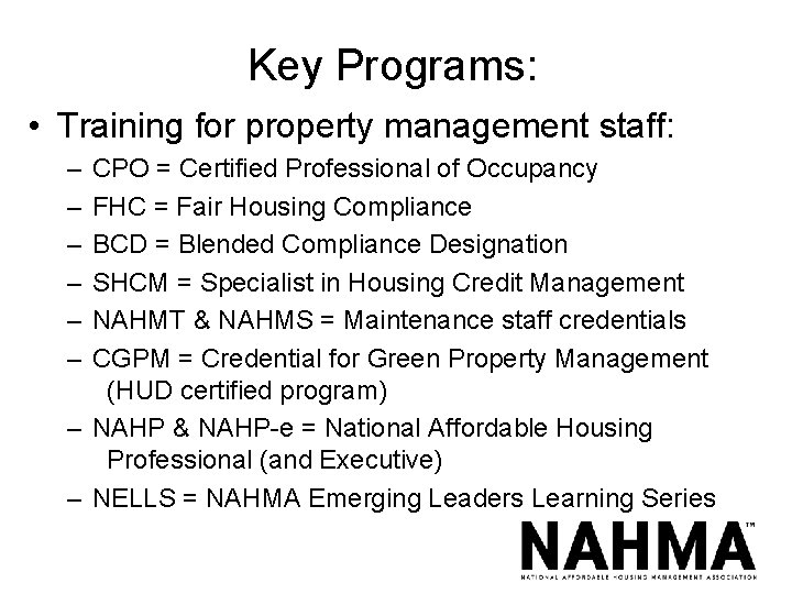 Key Programs: • Training for property management staff: – – – CPO = Certified