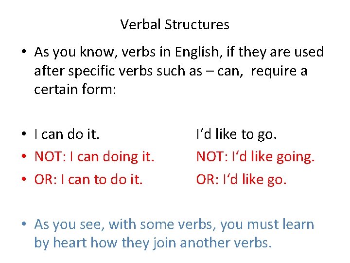 Verbal Structures • As you know, verbs in English, if they are used after Verbal Structures • As you know, verbs in English, if they are used after