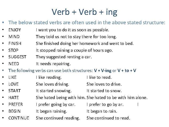 Verb + ing • The below stated verbs are often used in the above Verb + ing • The below stated verbs are often used in the above