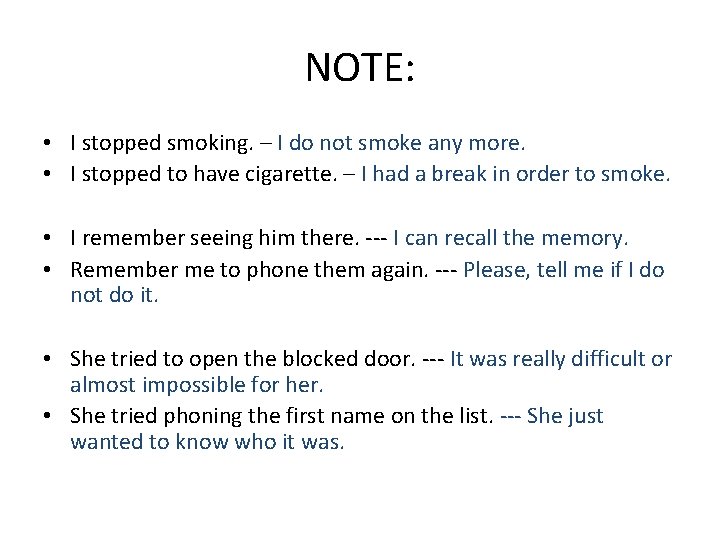NOTE: • I stopped smoking. – I do not smoke any more. • I NOTE: • I stopped smoking. – I do not smoke any more. • I