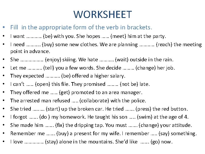 WORKSHEET • Fill in the appropriate form of the verb in brackets. • I WORKSHEET • Fill in the appropriate form of the verb in brackets. • I