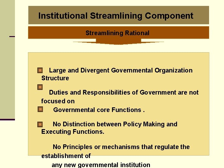 Institutional Streamlining Component Streamlining Rational Large and Divergent Governmental Organization Structure Duties and Responsibilities