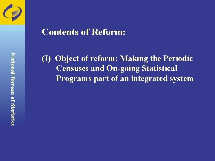 Contents of Reform: National Bureau of Statistics (I) Object of reform: Making the Periodic