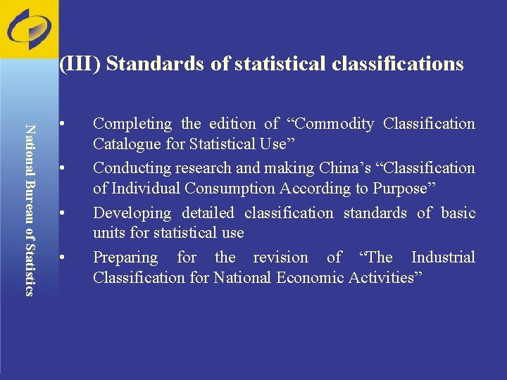 (III) Standards of statistical classifications National Bureau of Statistics • • Completing the edition