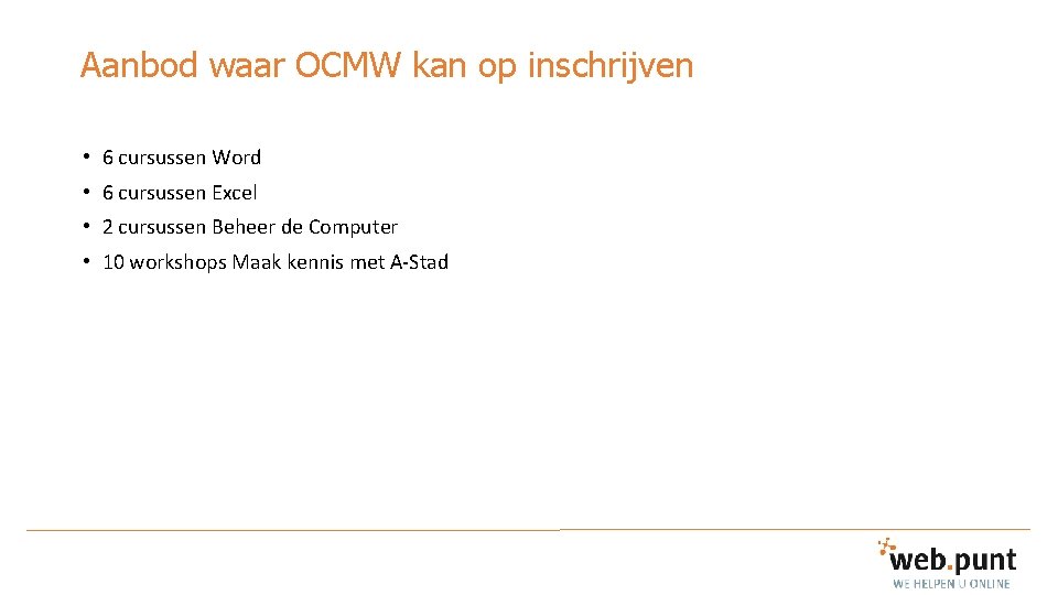 Aanbod waar OCMW kan op inschrijven • 6 cursussen Word • 6 cursussen Excel