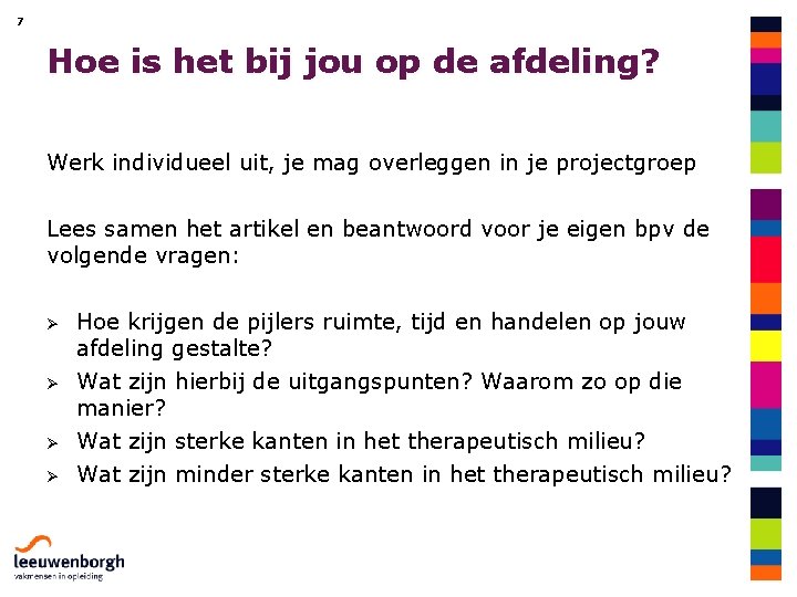 7 Hoe is het bij jou op de afdeling? Werk individueel uit, je mag