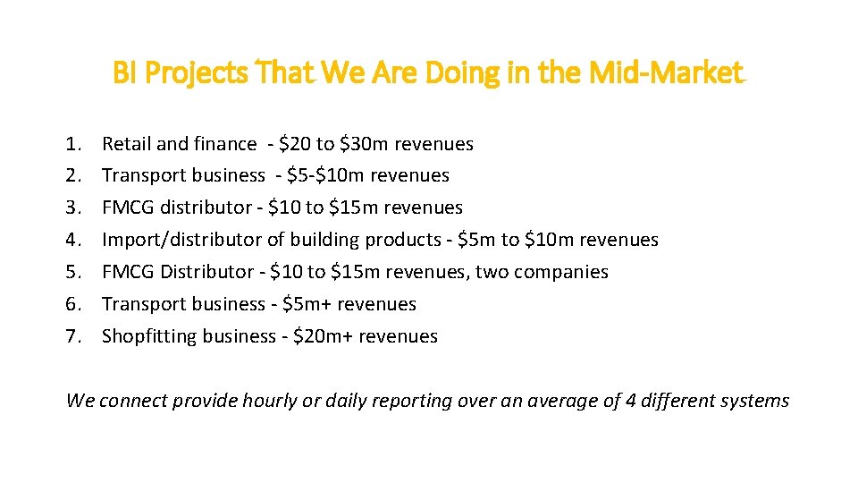 BI Projects That We Are Doing in the Mid-Market 1. 2. 3. 4. 5.