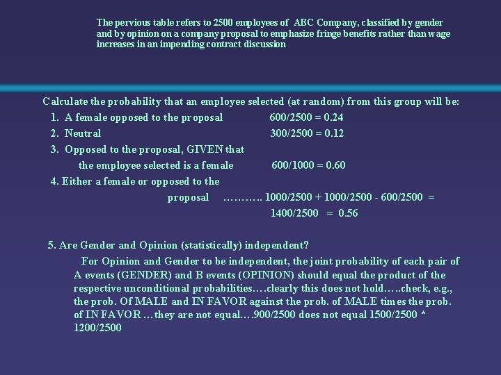 The pervious table refers to 2500 employees of ABC Company, classified by gender and