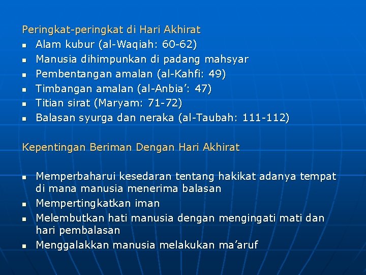 Peringkat-peringkat di Hari Akhirat n Alam kubur (al-Waqiah: 60 -62) n Manusia dihimpunkan di