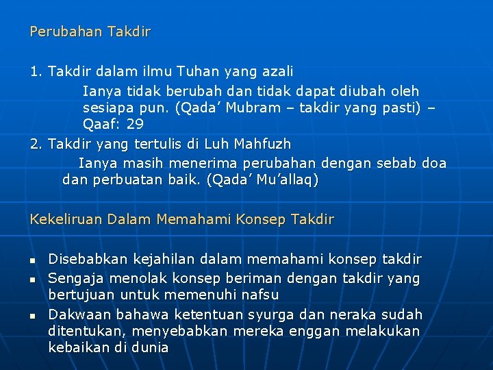Perubahan Takdir 1. Takdir dalam ilmu Tuhan yang azali Ianya tidak berubah dan tidak