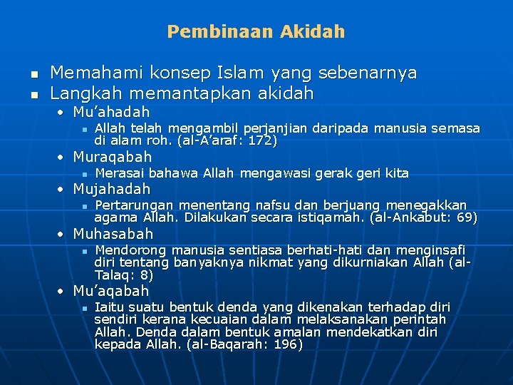 Pembinaan Akidah n n Memahami konsep Islam yang sebenarnya Langkah memantapkan akidah • Mu’ahadah