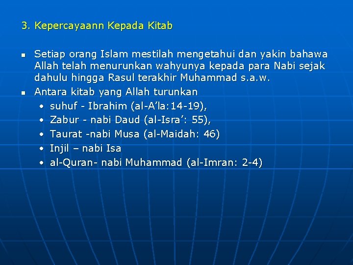 3. Kepercayaann Kepada Kitab n n Setiap orang Islam mestilah mengetahui dan yakin bahawa