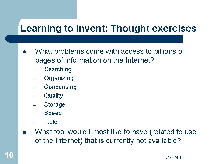 Learning to Invent: Thought exercises l What problems come with access to billions of