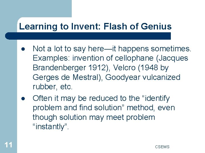 Learning to Invent: Flash of Genius l l 11 Not a lot to say