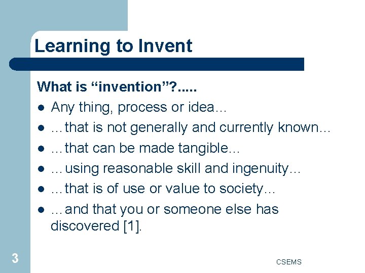 Learning to Invent What is “invention”? . . . l Any thing, process or