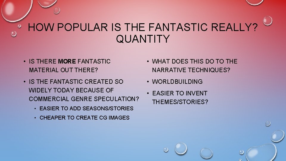 HOW POPULAR IS THE FANTASTIC REALLY? QUANTITY • IS THERE MORE FANTASTIC MATERIAL OUT