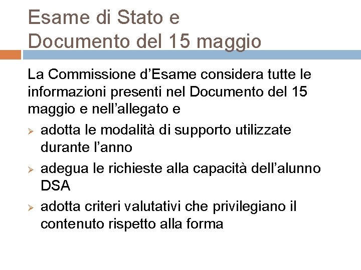 Esame di Stato e Documento del 15 maggio La Commissione d’Esame considera tutte le