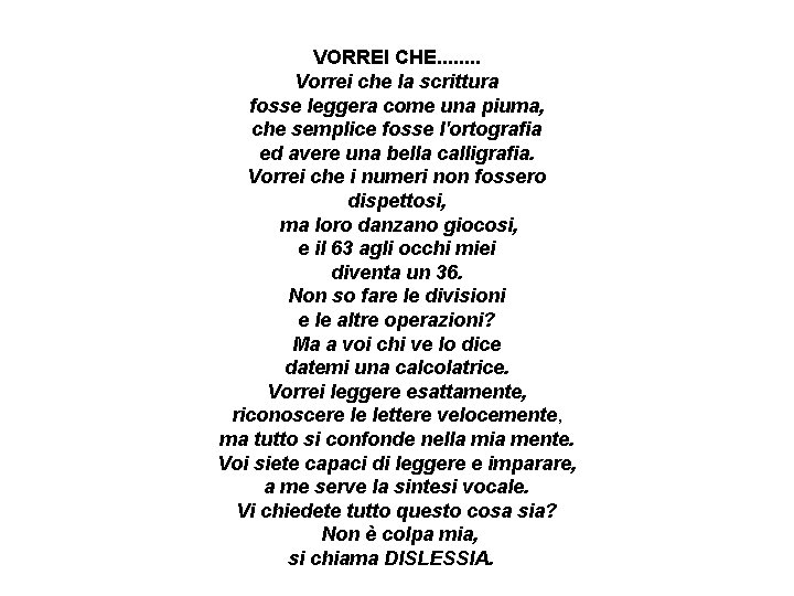 VORREI CHE. . . . Vorrei che la scrittura fosse leggera come una piuma,