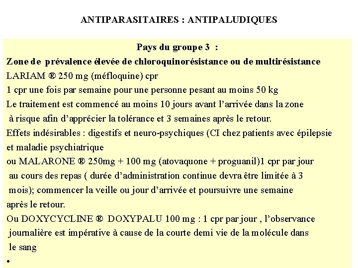 ANTIPARASITAIRES : ANTIPALUDIQUES Pays du groupe 3 : Zone de prévalence élevée de chloroquinorésistance
