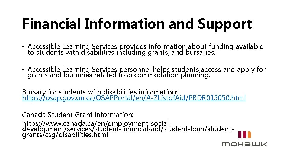 Financial Information and Support • Accessible Learning Services provides information about funding available to