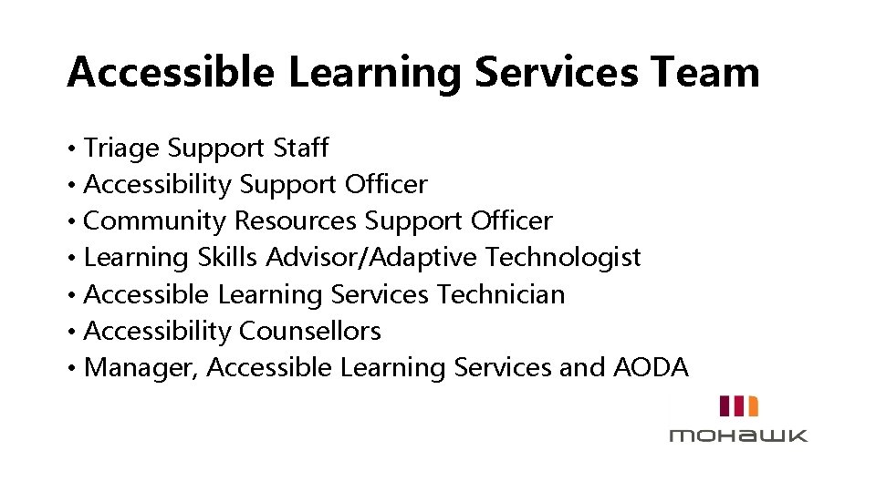 Accessible Learning Services Team • Triage Support Staff • Accessibility Support Officer • Community