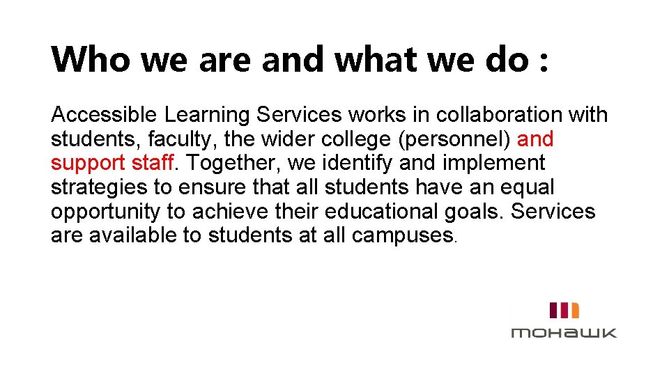 Who we are and what we do : Accessible Learning Services works in collaboration