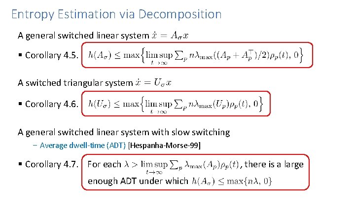 Entropy Estimation via Decomposition A general switched linear system § Corollary 4. 5. A