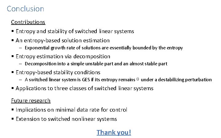 Conclusion Contributions § Entropy and stability of switched linear systems § An entropy-based solution