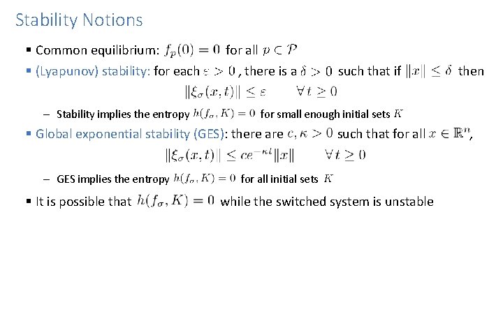 Stability Notions § Common equilibrium: § (Lyapunov) stability: for each Stability implies the entropy