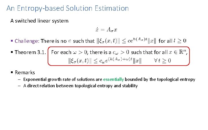 An Entropy-based Solution Estimation A switched linear system § Challenge: There is no §