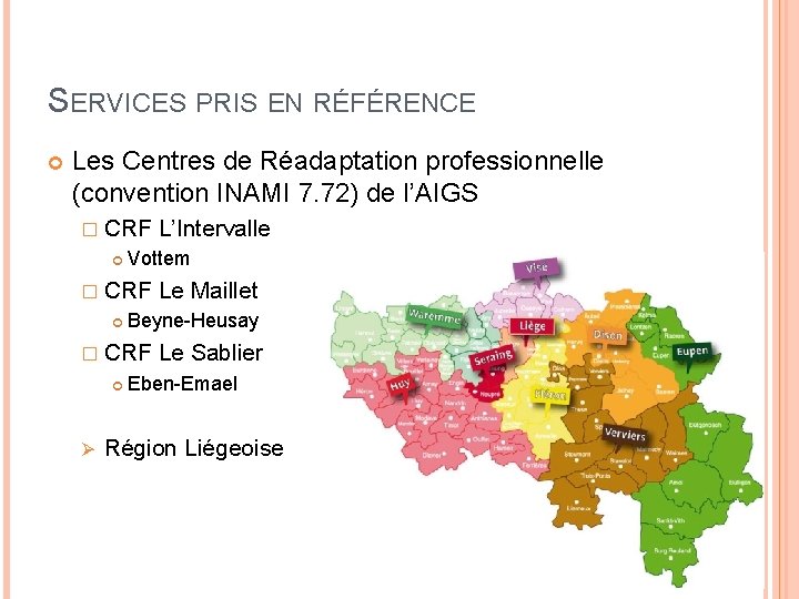 SERVICES PRIS EN RÉFÉRENCE Les Centres de Réadaptation professionnelle (convention INAMI 7. 72) de