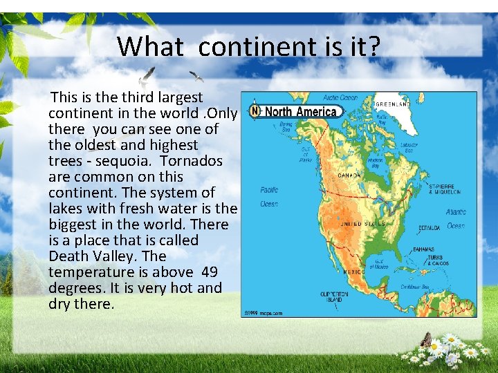 What continent is it? This is the third largest continent in the world. Only