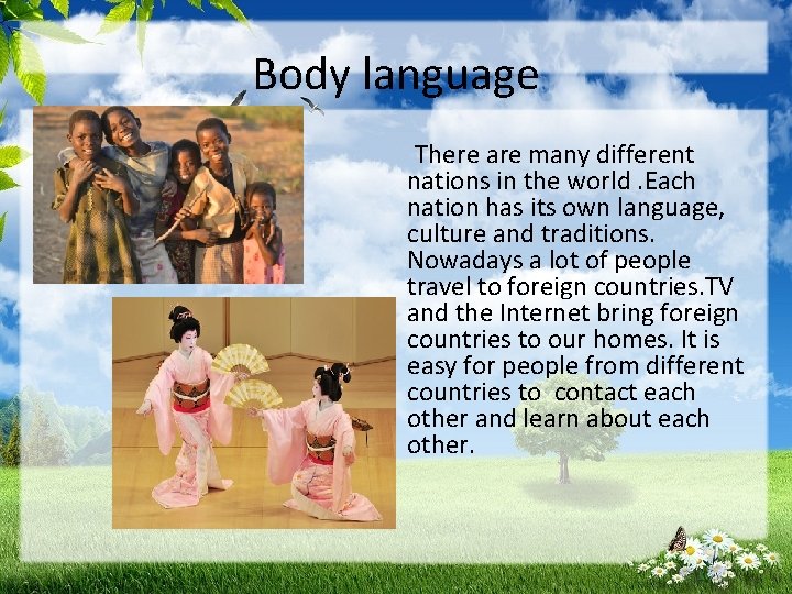 Body language There are many different nations in the world. Each nation has its