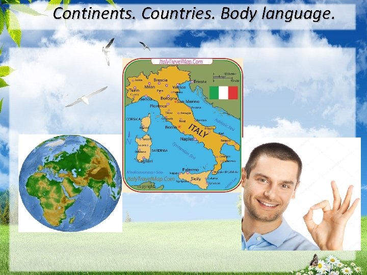 Continents. Countries. Body language. 