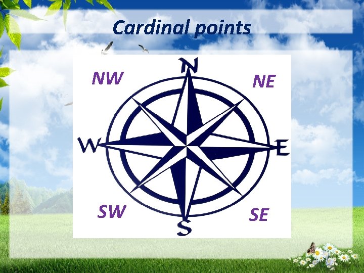 Cardinal points NW NE SW SE 