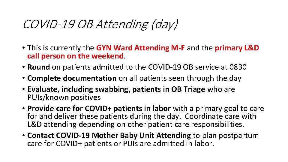 COVID-19 OB Attending (day) • This is currently the GYN Ward Attending M-F and