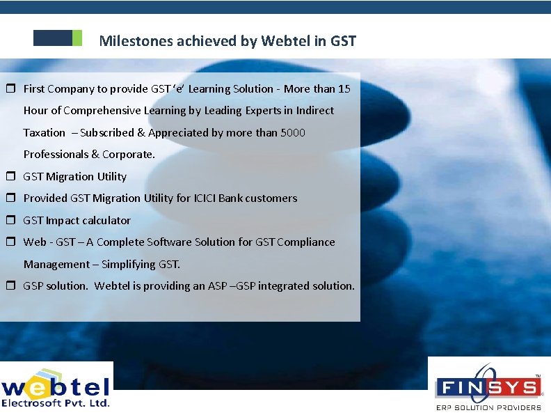 Milestones achieved by Webtel in GST First Company to provide GST ‘e’ Learning Solution